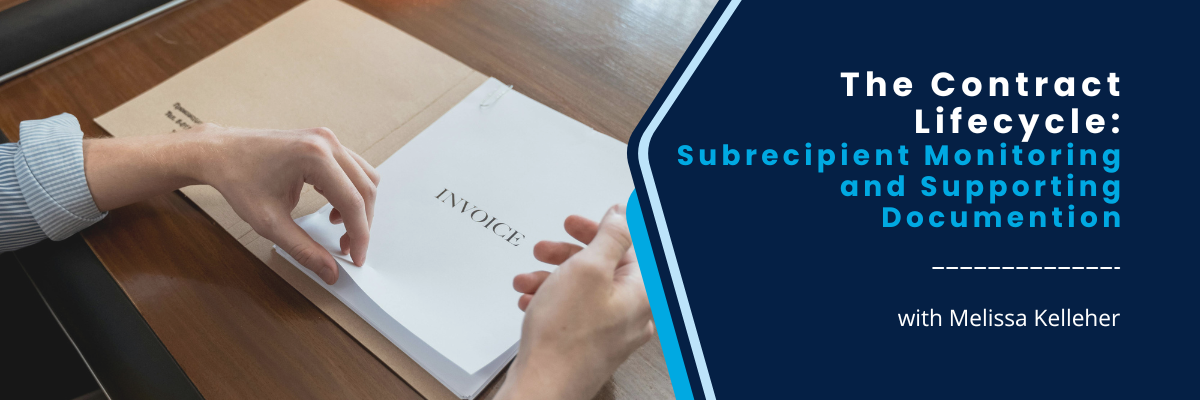 The Contract Lifecycle: Subrecipient Monitoring and Supporting Documentation - August 11, 2025