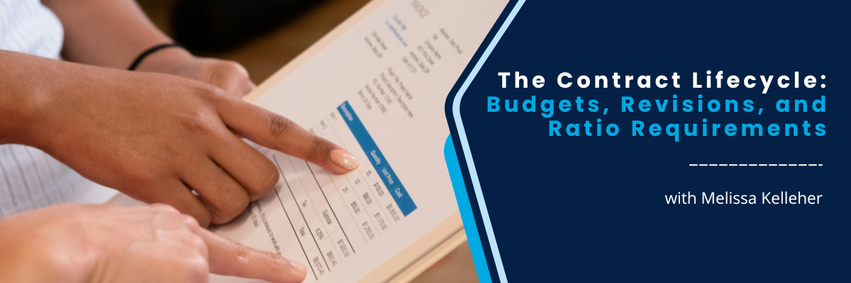 The Contract Lifecycle: Budgets, Revisions, and Ratio Requirements - April 7, 2025