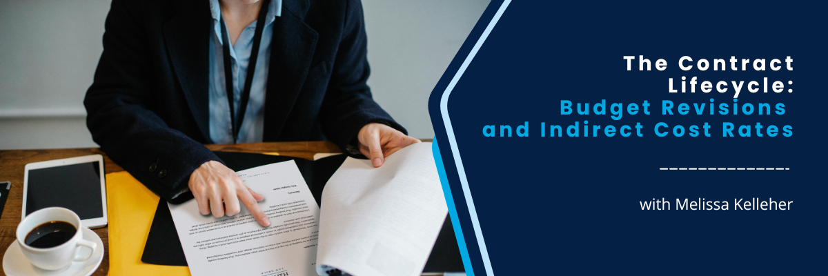 The Contract Lifecycle: Budgets Revisions and Indirect Cost Rates - September 8, 2025