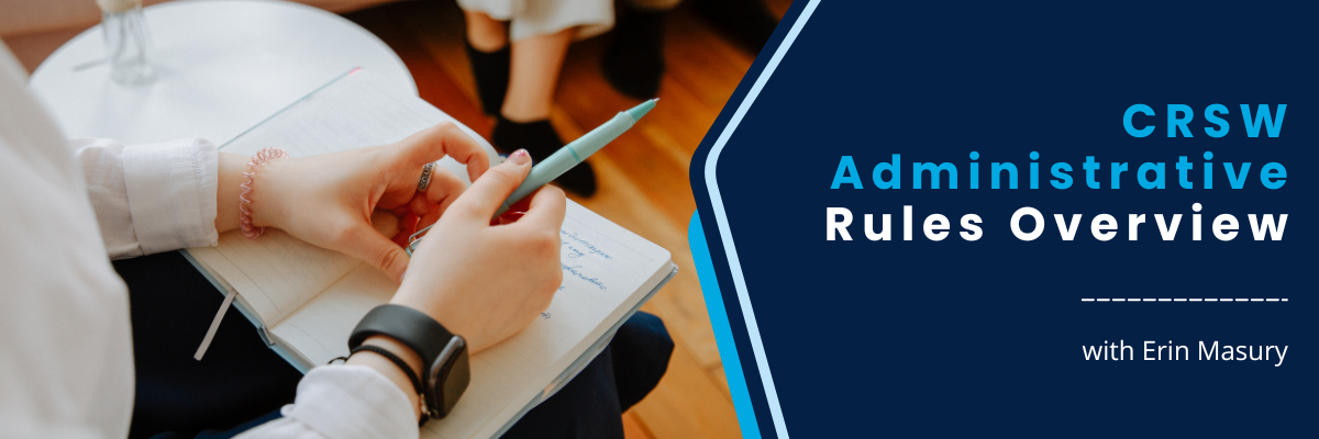CRSW Administrative Rules Overview - July 30, 2024