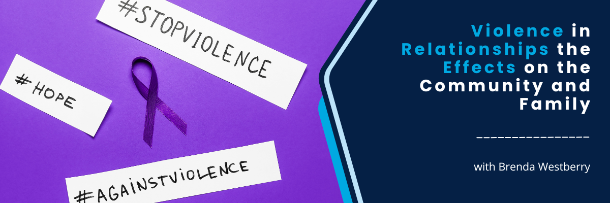 Violence in Relationships The Effects on the Community and Family - April 10, 2025